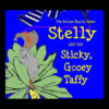 Stelly and the Sticky, Gooey Taffy
